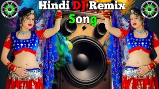 Hindi DJ Remix 2024 ♥️🥀Dj remix songs 🔥♥️ Old is gold HINDI NONSTOP DJ REMIX Hard bass [upl. by Bove]