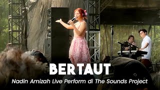 BERTAUT  NADIN AMIZAH  LIVE PERFORM DI THE SOUNDS PROJECT 2024 🎉 [upl. by Aruasor]