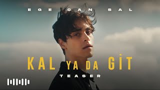 Ege Can Sal  Kal ya da Git Teaser [upl. by Chilton961]