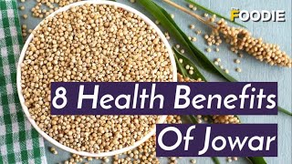 8 Health Benefits for Jowar  The Foodie [upl. by Radferd]