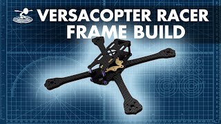 VersaCopter Racer Frame Assembly  BUILD [upl. by Ahtnicaj610]