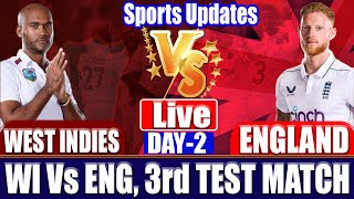 England Vs West Indies Live 3rd Test Match  ENG Vs WI 3rd Test Day 2  Live Score amp Commentary [upl. by Sidra935]