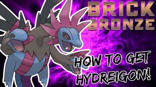 Pokemon Brick Bronze  HOW TO GET HYDREIGON [upl. by Aniale]