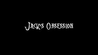 Jacks Obsession lyrics [upl. by Timotheus]