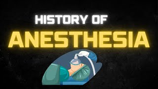 History of Anesthesia [upl. by Coulter]