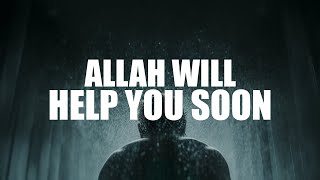 DON’T FEEL SAD ALLAH WILL HELP YOU SOON [upl. by Madea243]