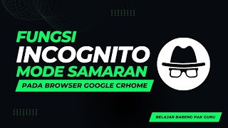 Fungsi Incognito Mode Samaran pada Browser Google Chrome [upl. by Ylrebmit25]