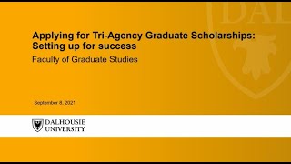 Applying for Tri agency Graduate Scholarships at Dalhousie University – Setting up for success [upl. by Anetta943]