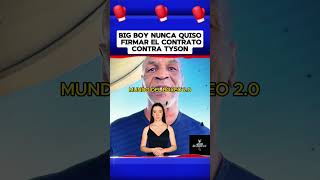 Big Boy nunca quiso firmar el contrato vs Mike Tyson boxeo boxing box [upl. by Wallie394]