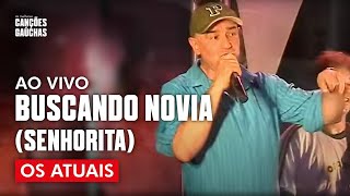 BUSCANDO NOVIA  SENHORITA  OS ATUAIS VIDEOCLIPE OFICIAL  CLIPE DVD [upl. by Mutua]