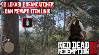 20 Lokasi DREAMCATCHER dan REWARD Item UNIK  RDR2 reddeadredemption rdr2 arthurmorgan [upl. by Nytsuj]