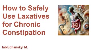 How to Safely Use Laxatives for Chronic Constipation [upl. by Bittencourt]