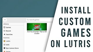 Quick Guide on Installing Custom Games with Lutris [upl. by Dyann]