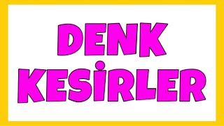 Denk Kesirler Sadeleştirme ve Genişletme Konu Anlatımı  5 Sınıf Matematik [upl. by Eedoj]