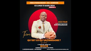 DR AKÉ DIEUDONNÉ  QUEST CE QUUN EGREGORE [upl. by Uhn]