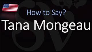 How to Pronounce Tana Mongeau CORRECTLY [upl. by Enimzaj]