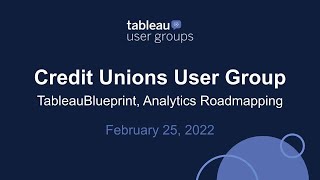 Credit Union Tableau User Group  February 25 2022 [upl. by Dj]