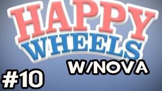 Happy Wheels wNova Ep10  IT KEEPS HAPPENING [upl. by Ailegra]