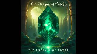 The Dragon of Colchis  The Emerald Of Power [upl. by Eittod46]