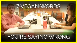 7 Vegan Words That Youre Saying Wrong [upl. by Krystal708]