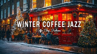 Winter Coffee Jazz ☕ Gentle Jazz Warms the Soul Background Music for Coffee Shops [upl. by Yeclek934]