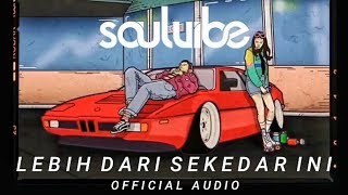 Soulvibe  Lebih Dari Sekedar Ini Official Audio [upl. by Whit212]