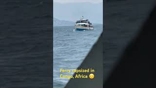 Ferry capsized in Congo Africa More than 70 people drowned😔 [upl. by Gersham]