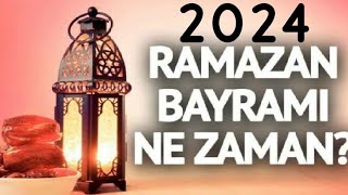 2024 Ramazan Bayramı Ne Zaman Şeker Bayramı [upl. by Chico]