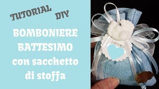 Bomboniere Battesimo con sacchetto di stoffa TUTORIAL  DIY [upl. by Ithnan]