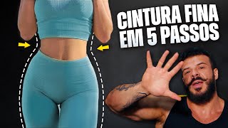 5 MANEIRAS PARA AFINAR A CINTURA Tudo que você precisa saber [upl. by Chobot]