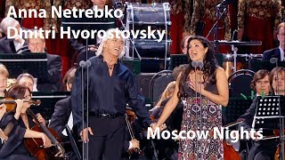 Anna Netrebko Dmitri Hvorostovsky  Moscow Nights Подмосковные вечера 2013 [upl. by Masha238]