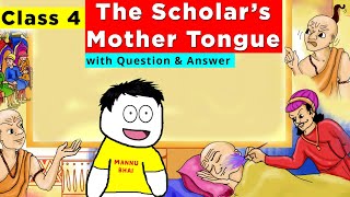 CH 7 The Scholars Mother Tongue English  Marigold Grade 4 CBSE Story in Easy HindiEnglish [upl. by Aciram728]