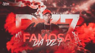 MEGA FAMOSA DA DZ7  DJ THIAGO SC [upl. by Ecertak664]