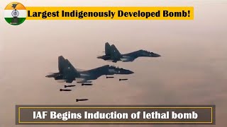 IAF begins induction of Indias largest indigenously developed bomb [upl. by Hanley]