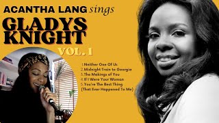 Acantha Langs sings Gladys Knight Vol 1 [upl. by Fricke140]