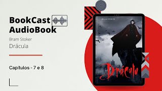 quotDrácula Os Segredos do Príncipe das Trevasquot  O Clássico Imortal de Bram Stoker   Capítulos 78 [upl. by Aihsenet]