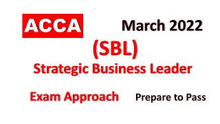 SBL  Day 01  March 2022  Strategic Business Leader ACCA Exam Approach Webinars  MNN [upl. by Ho]