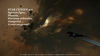 Star citizen 40 system Pyro planets stations orbitales Jumpoints Tranquille A voir en grand [upl. by Dorena]