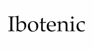 How to Pronounce Ibotenic [upl. by Anastos]