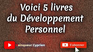 Voici 5 Livres Du Développement Personnel [upl. by Anelas42]