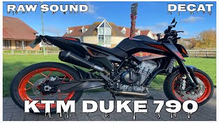 KTM DUKE 790 RAW SOUND DECAT [upl. by Mckay224]