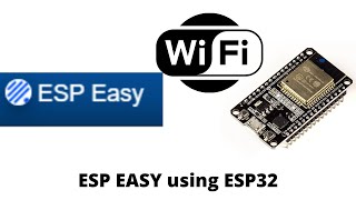 Using ESP Easy with ESP32 [upl. by Enileuqkcaj912]