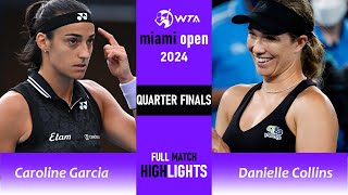 Caroline Garcia vs Danielle Collins Full Highlights  Miami Open 2024 Quater Finals [upl. by Domenico]