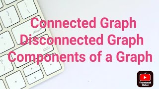 Connected Graph  Disconnected Graph  Components of a Graph [upl. by Allenaj]