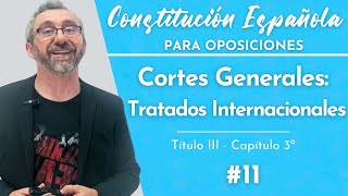 11 Constitución Española  Título III  Capítulo III  De los tratados internacionales [upl. by Nylzzaj]