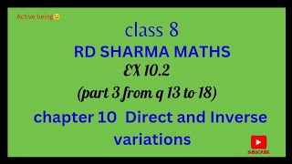 ex102 rd sharma maths class 8 part3 q13 to 18 ch 10 direct amp inverse proportion activebeing [upl. by Hcirdla]