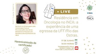 Residência em Oncologia no INCA a experiência de uma egressa da UFFRio das Ostras [upl. by Ardnuek]