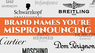 52 Luxury Car Watch amp Fashion Brand Names Youre Mispronouncing  German French Italian [upl. by Mildrid757]