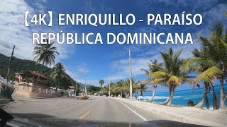 【4K】 Recorrido Desde Enriquillo A Paraíso Carretera Enriquillo Barahona República Dominicana [upl. by Taite]