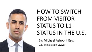 How to Switch from Visitor Visa to L1 Status in the US [upl. by Strepphon519]